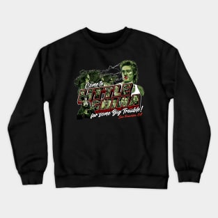 Come to Little China for Some Big Trouble Crewneck Sweatshirt